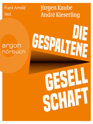 cover image of Die gespaltene Gesellschaft (Ungekürzte Lesung)